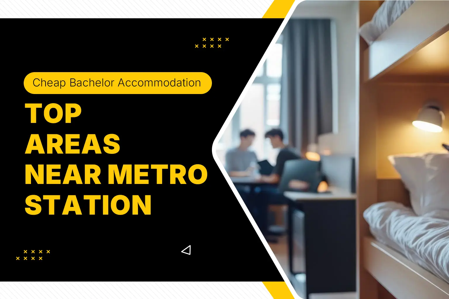 Cheap bachelor accommodation near metro station top areas with affordable rooms and shared housing