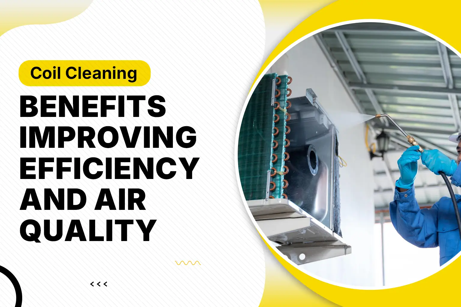 Coil Cleaning Benefits: Improving Efficiency and Air Quality