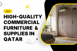 Commercial Furniture Supplies in Qatar