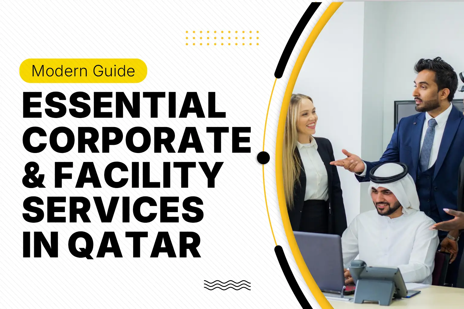 Modern Guide: Essential Corporate & Facility Services in Qatar