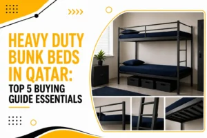 Bunk Beds in Qatar: Top Buying Guide for Heavy Duty Beds