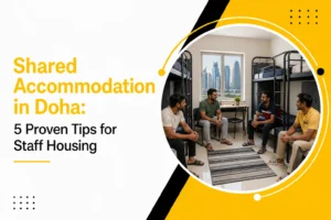 Shared Accommodation in Doha: Smart Staff Housing Tips