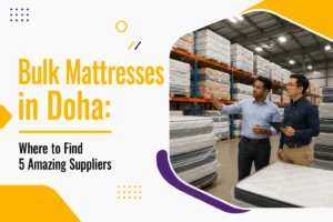 Bulk Mattresses in Doha: 5 Amazing Supplier Options
