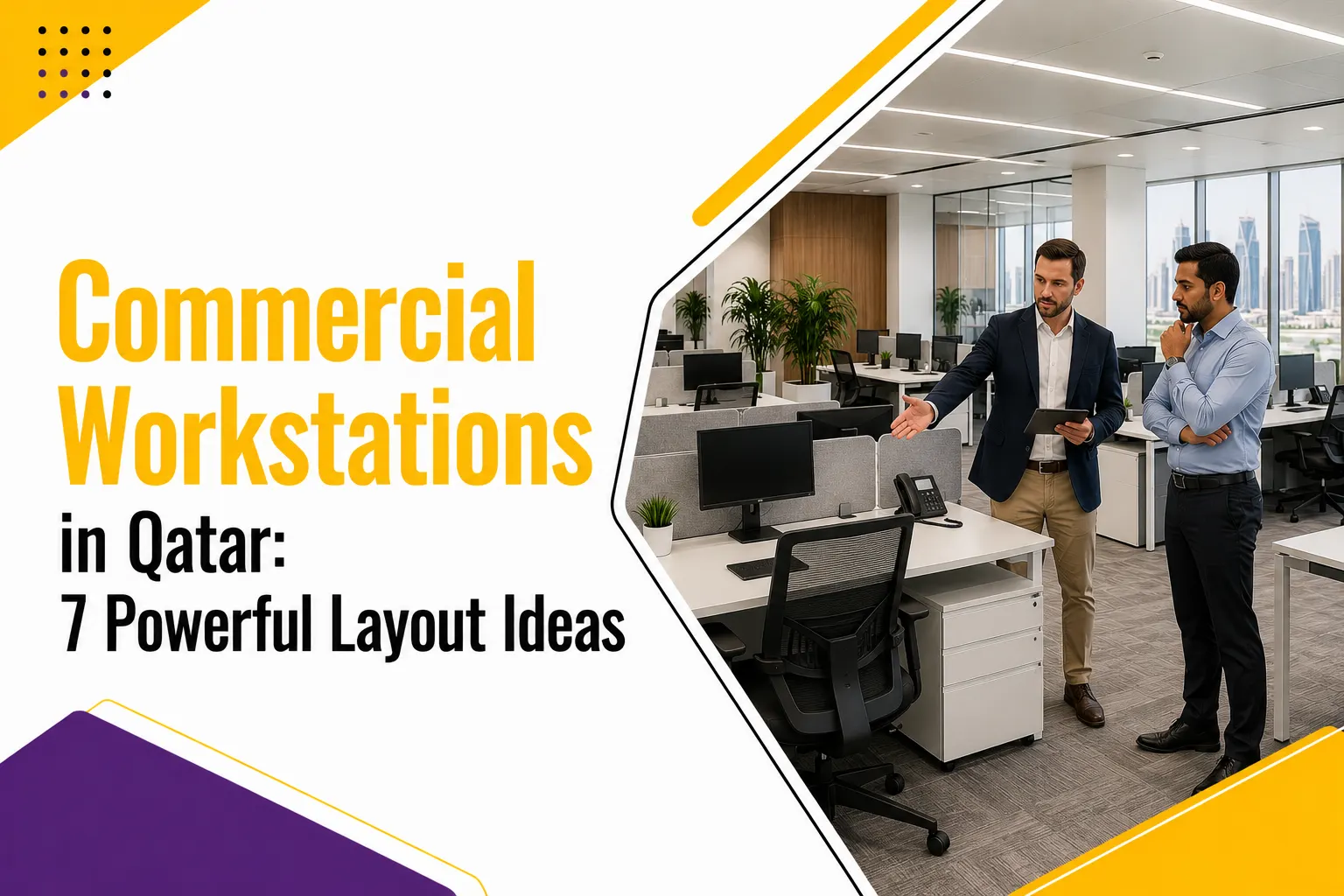 Commercial Workstations in Qatar: 7 Powerful Layout Ideas
