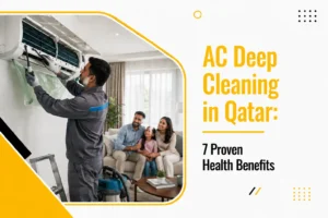 AC Deep Cleaning in Qatar: 7 Proven Health Benefits