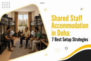 Shared Staff Accommodation in Doha: 7 Best Setup Strategies