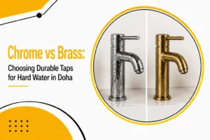 Chrome vs Brass: Best Durable Taps for Hard Water in Doha