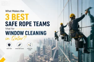 Window Cleaning in Qatar: 3 Safe Rope Teams for High-Rises
