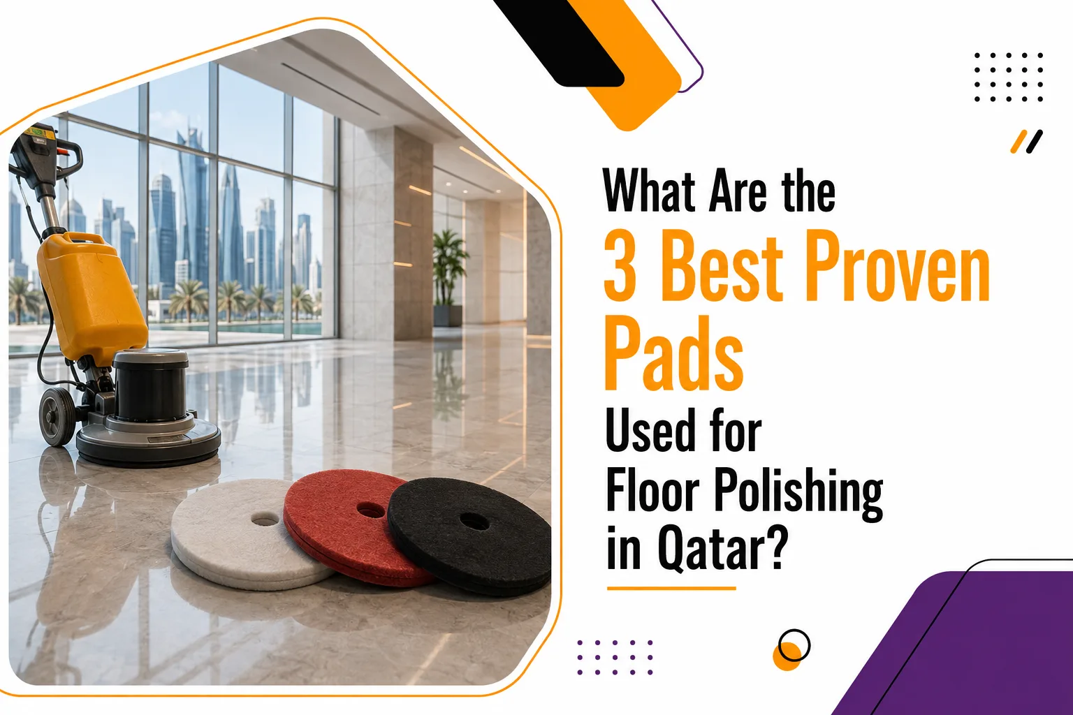 Floor Polishing in Qatar: 3 Best Pads for Better Results