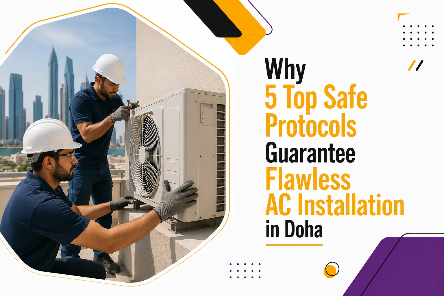 AC Installation in Doha: 5 Safe Protocols for Best Results