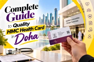 Complete Guide to Quality HMC Health Card in Doha