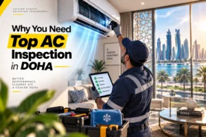Why You Need Top AC Inspection in Doha