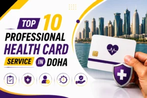 Professional Health Card Service in Doha | Top 10 Options